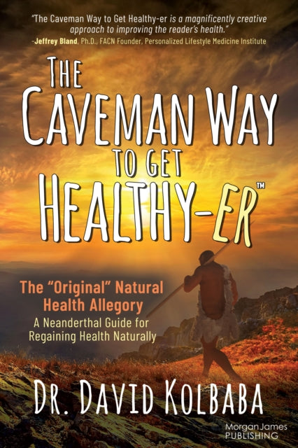Book cover of: Caveman Way to Get Healthy-er. By: David Kolbaba
