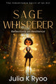 Book cover of: Sage Whisperer: Reflections on Resilience