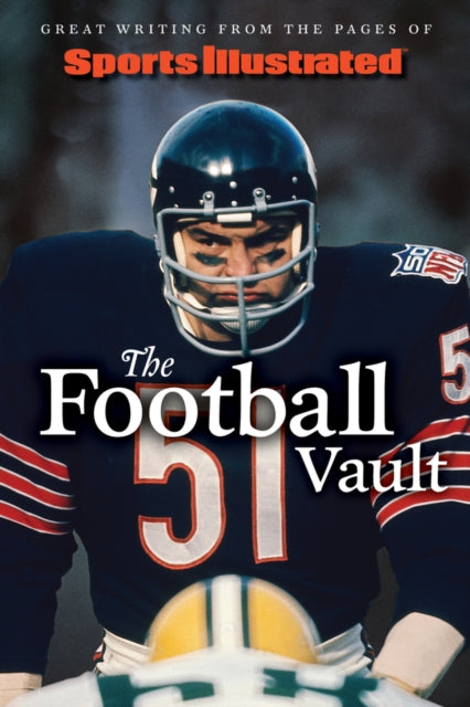 Book cover of: Sports Illustrated The Football Vault. By: The Editors of Sports Illustrated