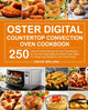 Book cover of: Oster Digital Countertop Convection Oven Cookbook