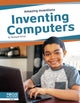 Book cover of: Inventing Computers. By: Racquel Foran