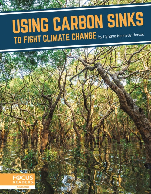 Book cover of: Using Carbon Sinks to Fight Climate Change. By: Cynthia Kennedy