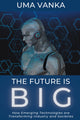 Book cover of: Future Is BIG. By: Uma Vanka