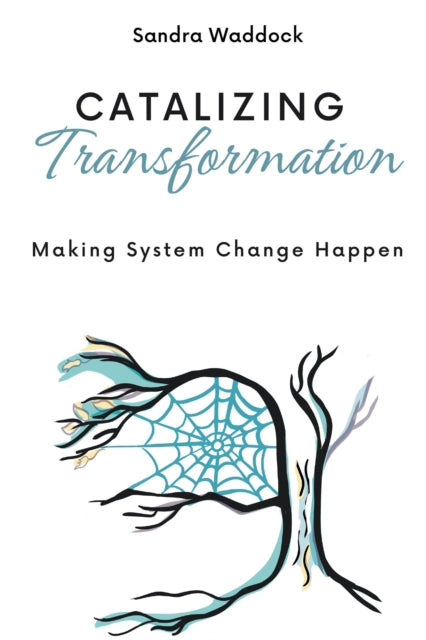 Book cover of: Catalyzing Transformation. By: Sandra Waddock