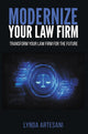 Book cover of: Modernize Your Law Firm. By: Lynda Artesani