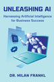 Book cover of: Unleashing AI. By: Milan Frankl