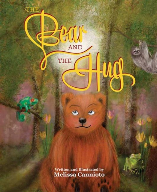 Book cover of: Bear and the Hug. By: Melissa Cannioto