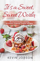 Book cover of: It's a Sweet, Sweet World. By: Kevin Jobson