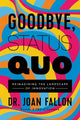 Book cover of: Goodbye, Status Quo. By: Fallon Joan