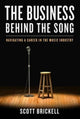 Book cover of: Business Behind the Song. By: Scott Brickell