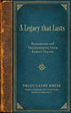 Book cover of: Legacy that Lasts. By: Trudy Cathy White
