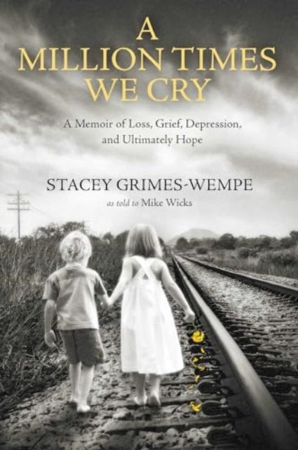 Book cover of: Million Times We Cry. By: Stacey Grimes-Wempe