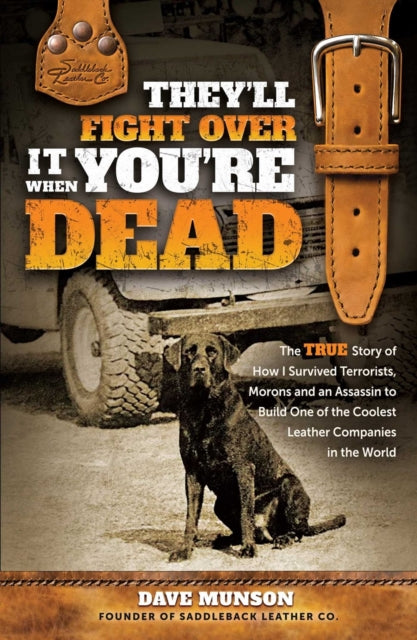 Book cover of: They'll Fight Over It When You're Dead