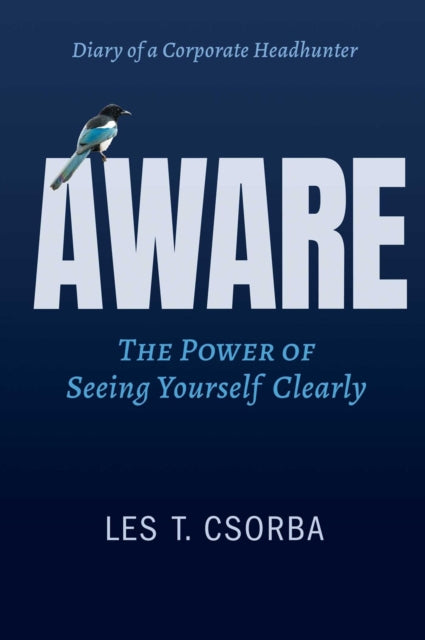 Aware, The Power Of Seeing Yourself Clearly