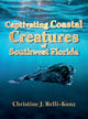 Book cover of: Captivating Coastal Creatures of Southwest Florida. By: Christine J. Relli-Kunz