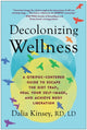 Book cover of: Decolonizing Wellness. By: Dalia Kinsey