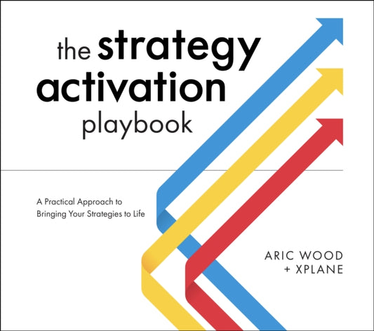 Book cover of: Strategy Activation Playbook. By: Aric Wood