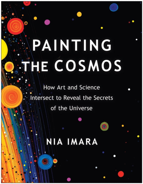 Book cover of: Painting the Cosmos. By: Nia Imara