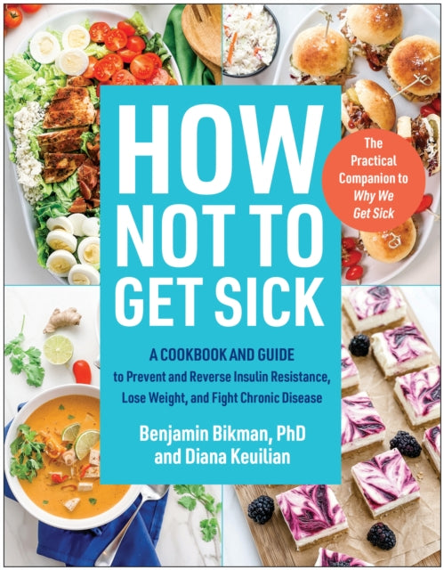 Book cover of: How Not to Get Sick. By: Benjamin Bikman