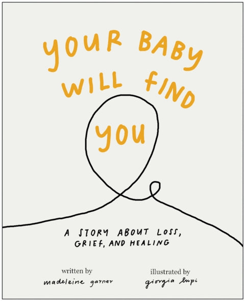 Your Baby Will Find You, A Story About Grief, Loss, and Healing