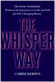 Whisper Way, The Secret Formula for Female Entrepreneurs to Scale and Sell for Life-Changing Money 9781637746745 Carrie Kerpen