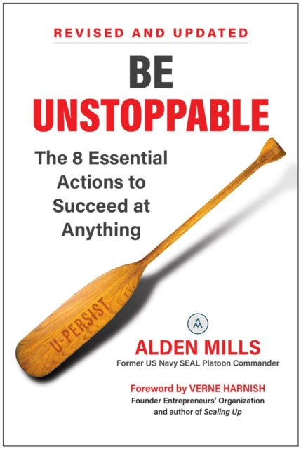 Be Unstoppable, The 8 Essential Actions to Succeed at Anything 9781637747063 Alden Mills