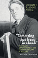 Book cover of: “Something that I read in a book”: W. B. Yeats’s Annotations at the National Library of Ireland. By: Wayne K. Chapman