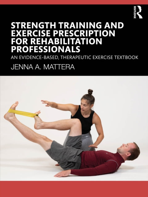 Strength Training and Exercise Prescription for Rehabilitation Professionals