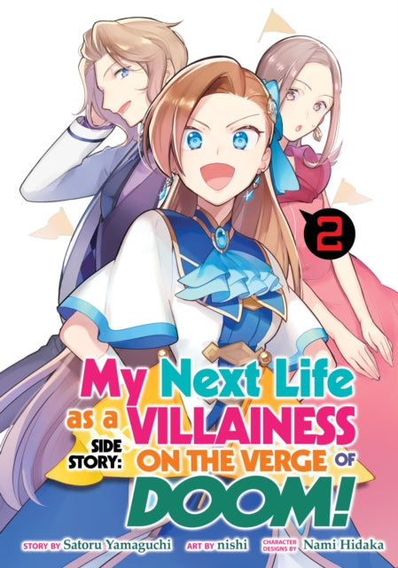 Book cover of: My Next Life as a Villainess Side Story: On the Verge of Doom! (Manga) Vol. 2. By: Satoru Yamaguchi