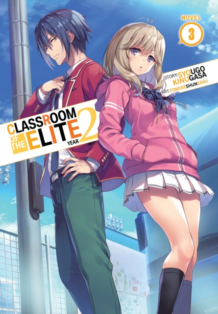 Book cover of: Classroom of the Elite: Year 2 (Light Novel) Vol. 3. By: 衣笠彰梧