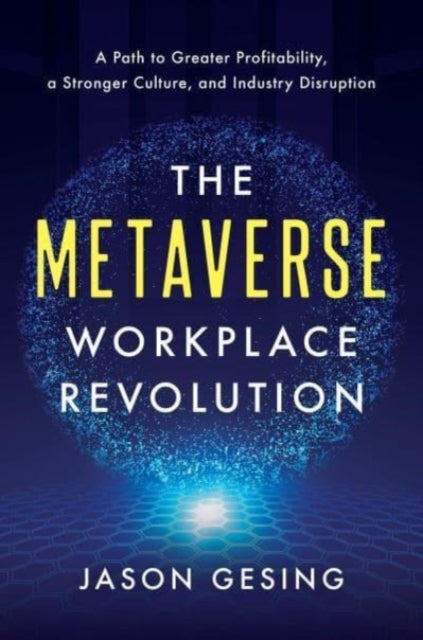 Book cover of: Metaverse Workplace Revolution. By: Jason Gesing