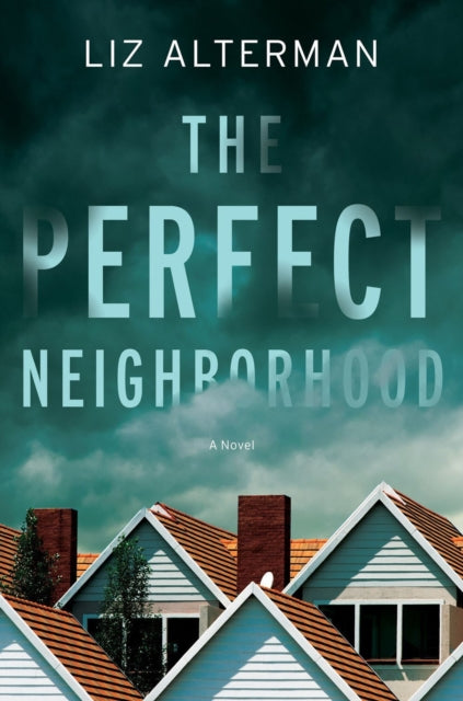 Book cover of: Perfect Neighborhood. By: Liz Alterman