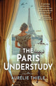 Book cover of: Paris Understudy. By: Aurélie Thiele