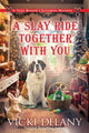 Book cover of: Slay Ride Together With You. By: Vicki Delany