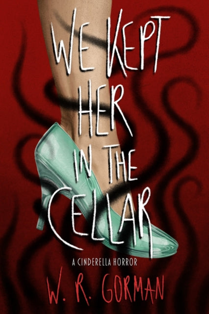 Book cover of: We Kept Her in the Cellar. By: W. R. Gorman