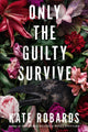 Book cover of: Only the Guilty Survive. By: Kate Robards