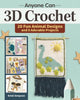 Book cover of: Anyone Can 3D Crochet. By: Kristi Simpson
