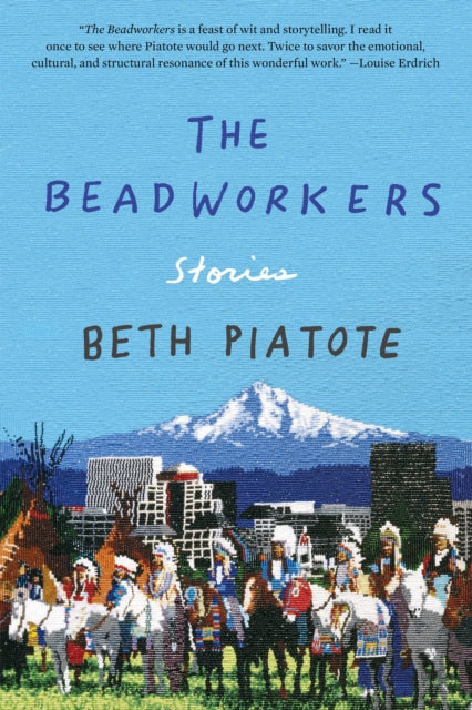 Book cover of: Beadworkers. By: Beth Piatote