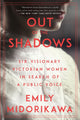 Book cover of: Out of the Shadows. By: Emily Midorikawa