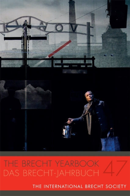Book cover of: Brecht Yearbook / Das Brecht-Jahrbuch 47. By: Markus Wessendorf