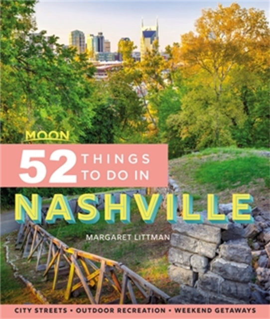 Book cover of: Moon 52 Things to Do in Nashville (First Edition). By: Margaret Littman