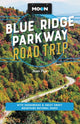 Book cover of: Moon Blue Ridge Parkway Road Trip (Fourth Edition). By: Jason Frye