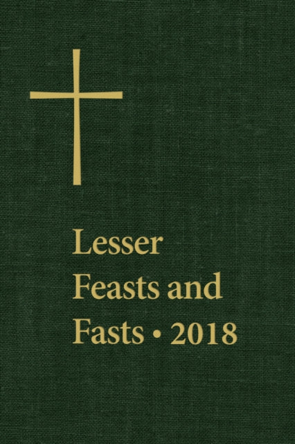 Book cover of: Lesser Feasts and Fasts 2018. By: The Domestic and Foreign Missionary Society of The Protestant Episcopal Church in the United States of America