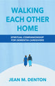 Book cover of: Walking Each Other Home. By: Jean Denton