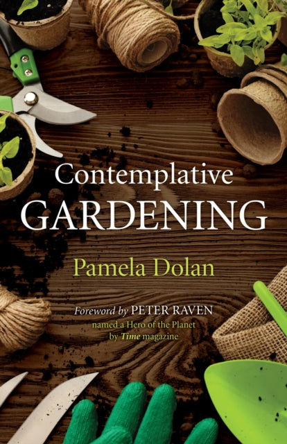 Book cover of: Contemplative Gardening. By: Pamela Dolan