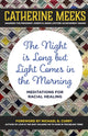 Book cover of: Night is Long but Light Comes in the Morning. By: Catherine Meeks