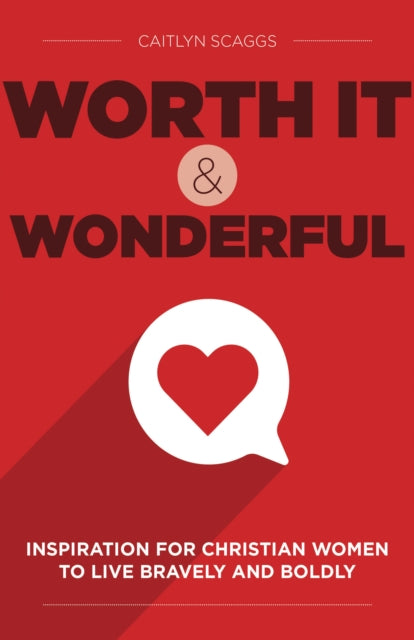 Book cover of: Worth It and Wonderful. By: Caitlyn Scaggs