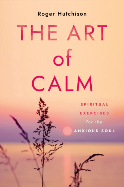 Book cover of: Art of Calm. By: HUTCHISON
