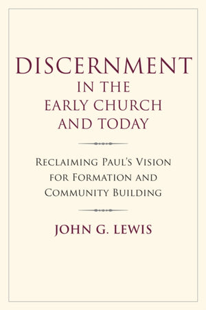 Discernment in the Early Church and Today