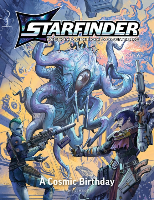 Book cover of: Starfinder Second Edition Playtest Adventure: A Cosmic Birthday. By: Paizo Staff